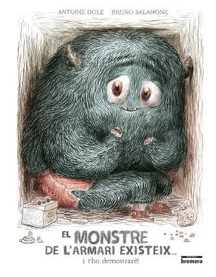 MONSTRE DE L'ARMARI EXISTEIX, EL - I T'HO DEMOSTRARE! | 9788490268124 | ANTOINE DOLE