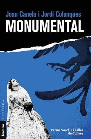 MONUMENTAL (II PREMI LITERARI NOVELLA FALLES DE CULLERA) | 9788413582801 | JOAN CANELA