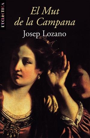 MUT DE LA CAMPANA, EL | 9788476607893 | JOSEP LOZANO