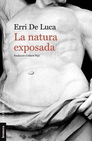 NATURA EXPOSADA, LA | 9788490264782 | ERRI DE LUCA