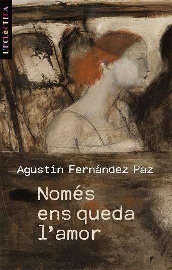 NOMES ENS QUEDA L'AMOR | 9788498244113 | AGUSTIN FERNANDEZ PAZ