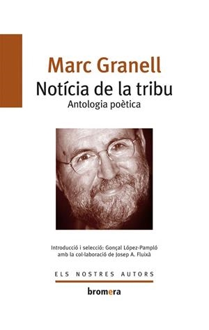 NOTICIA DE LA TRIBU - ANTOLOGIA POETICA | 9788490263976 | MARC GRANELL