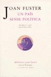 PAIS SENSE POLITICA, UN | 9788476602003 | JOAN FUSTER