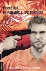 PARADIS A LES FOSQUES, EL (PREMI ENRIC VALOR DE NOVELLA 2018) | 9788490269008 | VICENT USO