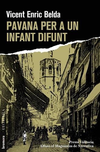PAVANA PER A UN INFANT DIFUNT (PREMI VALENCIA DE NARRATIVA 2022) | 9788413583778 | VICENT ENRIC BELDA