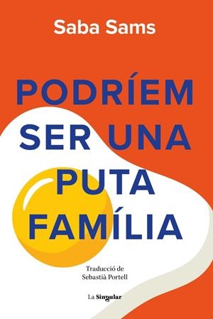 PODRIEM SER UNA PUTA FAMILIA | 9788413588131 | SABA SAMS