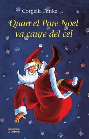 QUAN EL PARE NOEL VA CAURE DEL CEL | 9788498241549 | CORNELIA FUNKE