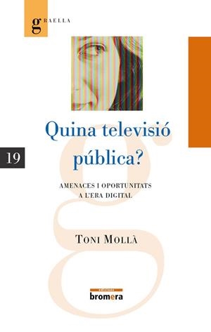 QUINA TELEVISIO PUBLICA? | 9788498245424 | TONI MOLLA