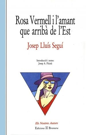 ROSA VERMELL I L'AMANT QUE ARRIBA DE L'EST | 9788476601419 | JOSEP LLLUIS SEGUI