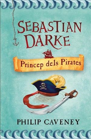 SEBASTIAN DARKE, PRINCEP DELS PIRATES | 9788498243314 | PHILIP CAVENEY