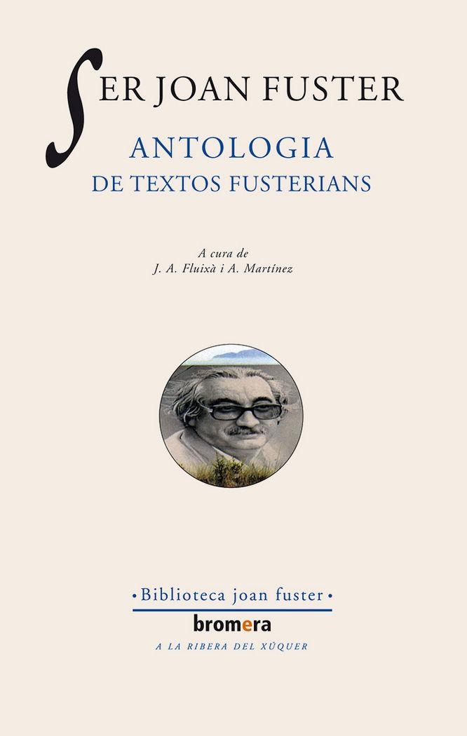 SER JOAN FUSTER - ANTOLOGIA DE TEXTOS FUSTERIANS | 9788476601037 | JOAN FUSTER