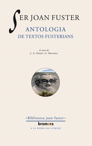 SER JOAN FUSTER - ANTOLOGIA DE TEXTOS FUSTERIANS | 9788476601037 | JOAN FUSTER