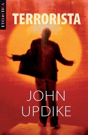TERRORISTA | 9788498242058 | JOHN UPDIKE