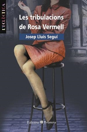 TRIBULACIONS DE ROSA VERMELL, LES | 9788476603543 | JOSEP LLUIS SEGUI