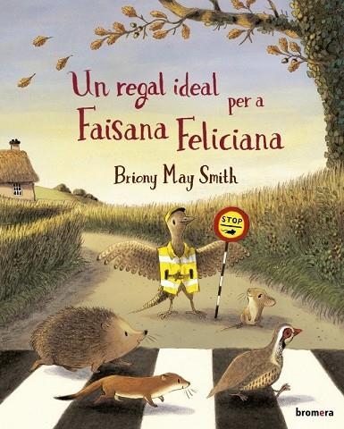 UN REGAL IDEAL PER A FAISANA FELICIANA | 9788413587295 | BRIONY MAY SMITH