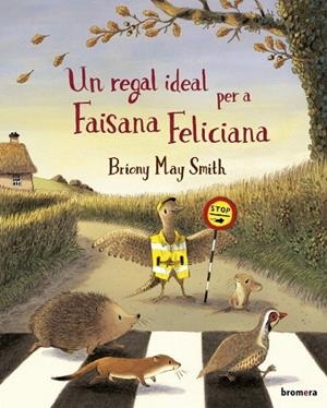 UN REGAL IDEAL PER A FAISANA FELICIANA | 9788413587295 | BRIONY MAY SMITH