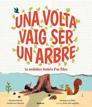 UNA VOLTA VAIG SER UN ARBRES  (VAL) | 9788413588599 | GUILHERME KARSTEN