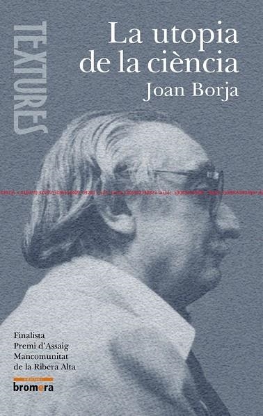 UTOPIA DE LA CIENCIA, LA | 9788476609897 | JOAN BORJA