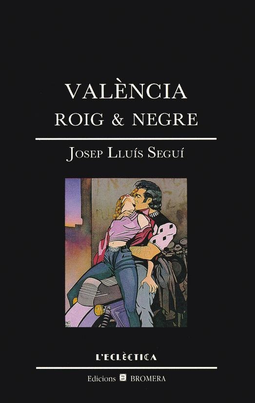 VALENCIA, ROIG I NEGRE | 9788476600825 | JOSEP LLUIS SEGUI