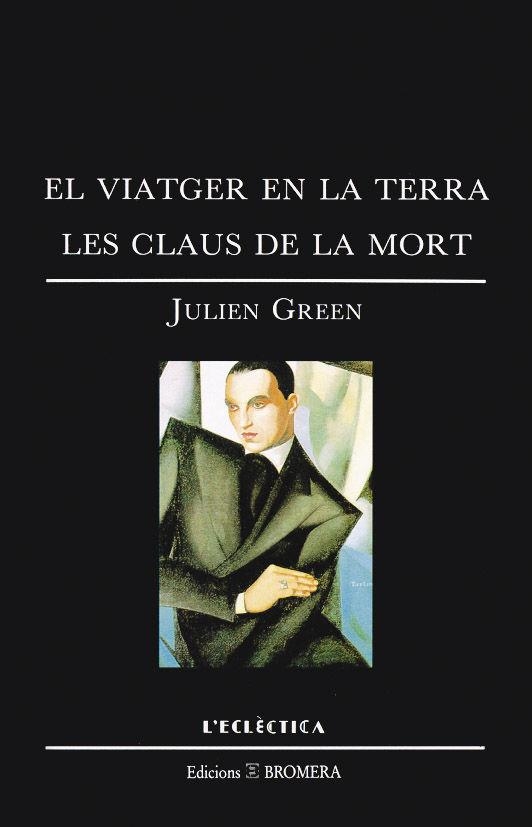 VIATGER EN LA TERRA, EL | 9788476600733 | JULIEN GREEN