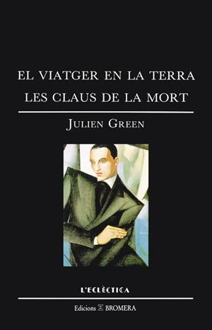 VIATGER EN LA TERRA, EL | 9788476600733 | JULIEN GREEN