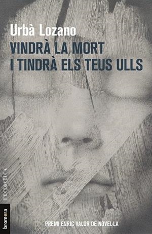 VINDRA LA MORT I TINDRA ELS TEUS ULLS (PREMI ENRIC VALOR) | 9788490267592 | URBA LOZANO