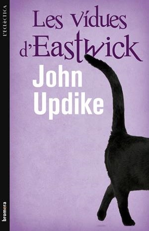 VIDUES D'EASTWICK, LES | 9788498246476 | JOHN UPDIKE