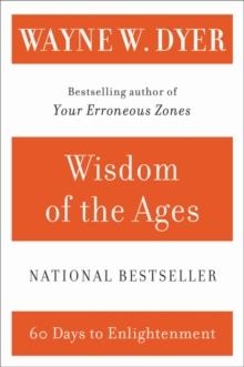 WISDOM OF THE AGES:A MODERN MASTER BRINGS ETERNAL | 9780060929695 | WAYNE DYER