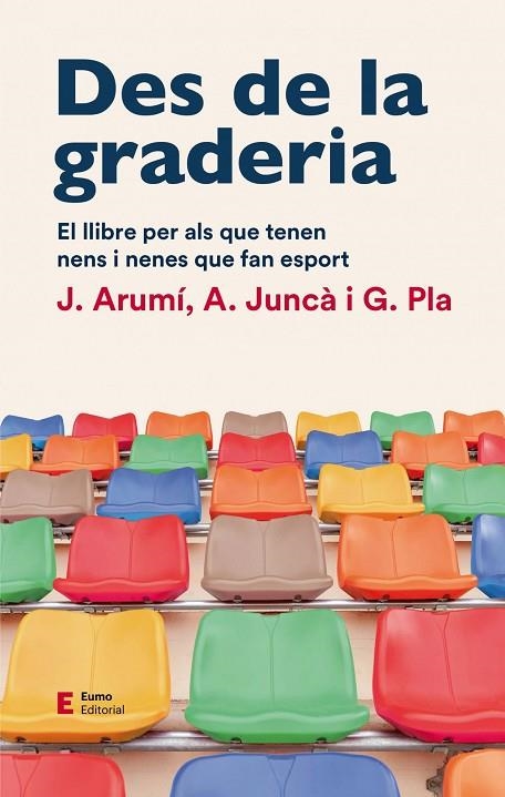DES DE LA GRADERIA - EL LLIBRE PER ALS QUE TENEN NENS I NENES QUE FAN ESPORT | 9788497667012 | JOAN ARUMI PRAT