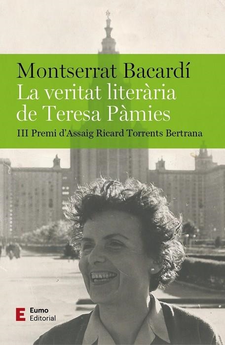 LA VERITAT LITERARIA DE TERESA PAMIES (PREMI D'ASSAIG RICARD TORRENTS BERTRANA 2023) | 9788497668095 | MONTSERRAT BACARDI TOMAS