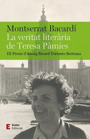 LA VERITAT LITERARIA DE TERESA PAMIES (PREMI D'ASSAIG RICARD TORRENTS BERTRANA 2023) | 9788497668095 | MONTSERRAT BACARDI TOMAS