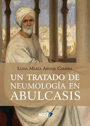 UN TRATADO DE NEUMOLOGIA EN ABULCASIS | 9788410041172 | LUISA MARIA ARVIDE CAMBRA