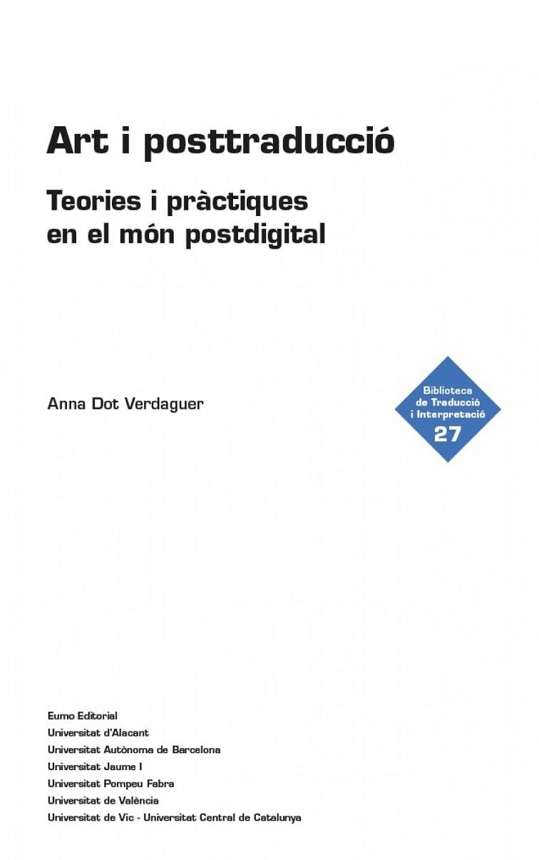 ART I POSTTRADUCCIO - TEORIES I PRACTIQUES EN EL MON POSTDIGITAL | 9788497668200 | ANNA DOT VERDAGUER