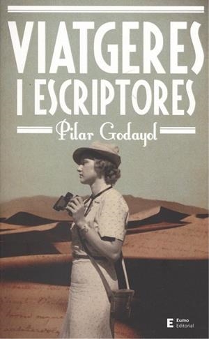 VIATGERES I ESCRIPTORES | 9788497666428 | PILAR GODAYOL