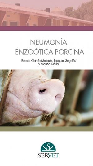GUIAS PRACTICAS EN PRODUCCION PORCINA - NEUMONIA ENZOOTICA | 9788417225001 | BEATRIZ GARCIA MORANTE