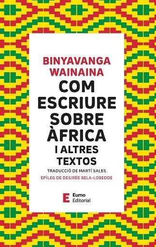 COM ESCRIURE SOBRE AFRICA I ALTRES TEXTOS | 9788497668514 | BINYAVANGA WAINAINA