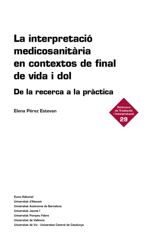 LA INTERPRETACIO MEDICOSANITARIA EN CONTEXTOS DE FINAL DE VIDA I DOL - DE LA RECERCA A LA PRACTICA | 9788497668934 | ELENA PEREZ ESTEVAN
