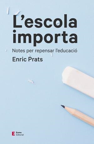 L'ESCOLA IMPORTA | 9788497666534 | ENRIC PRATS GIL