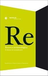 RECERCA TERMINOLOGICA - EL DOSSIER DE NORMALITZACIO | 9788497661805 | AA. VV.