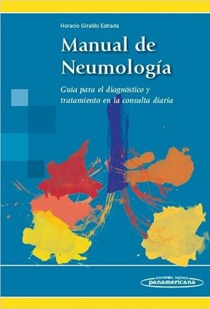 MANUAL DE NEUMOLOGIA - GUIA PARA EL DIAGNOSTICO Y TRATAMIEN | 9789588443744 | HORACIO GIRALDO ESTRADA