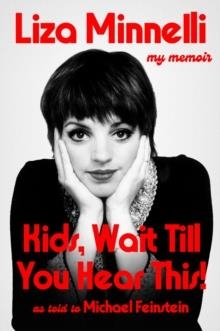 KIDS, WAIT TILL YOU HEAR THIS! | 9781399746779 | LIZA MINNELLI
