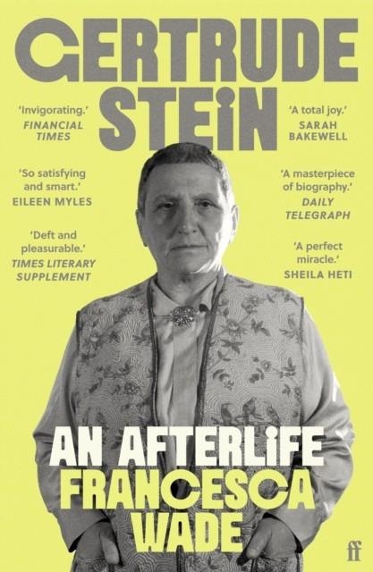 GERTRUDE STEIN : AN AFTERLIFE | 9780571369348 | FRANCESCA WADE