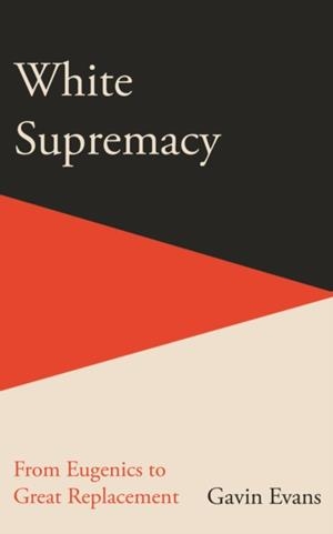 WHITE SUPREMACY | 9781915563064 | GAVIN EVANS