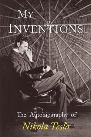MY INVENTIONS | 9781684222063 | NIKOLA TESLA