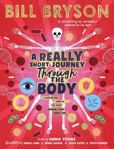 A REALLY SHORT JOURNEY THROUGH THE BODY | 9780241606247 | BILL BRYSON EMMA YOUNG