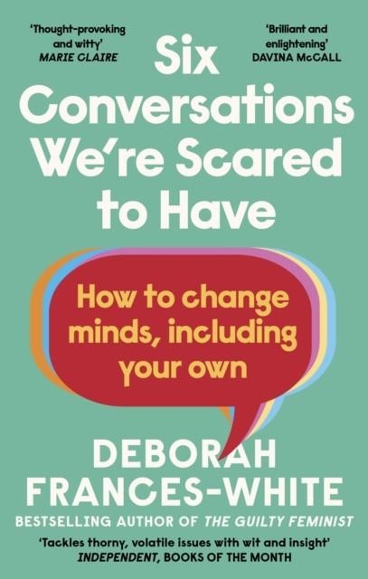 SIX CONVERSATIONS WE'RE SCARED TO HAVE | 9780349015842 | DEBORAH FRANCES-WHITE