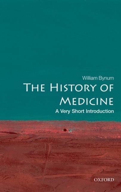THE HISTORY OF MEDICINE : A VERY SHORT INTRODUCTION | 9780199215430 | BYNUM, WILLIAM