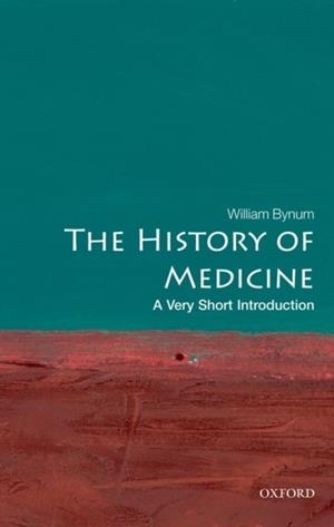 THE HISTORY OF MEDICINE : A VERY SHORT INTRODUCTION | 9780199215430 | BYNUM, WILLIAM