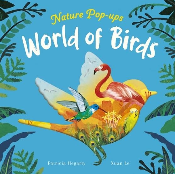 WORLD OF BIRDS | 9781838916398 | PATRICIA HEGARTY