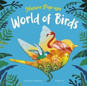 WORLD OF BIRDS | 9781838916398 | PATRICIA HEGARTY